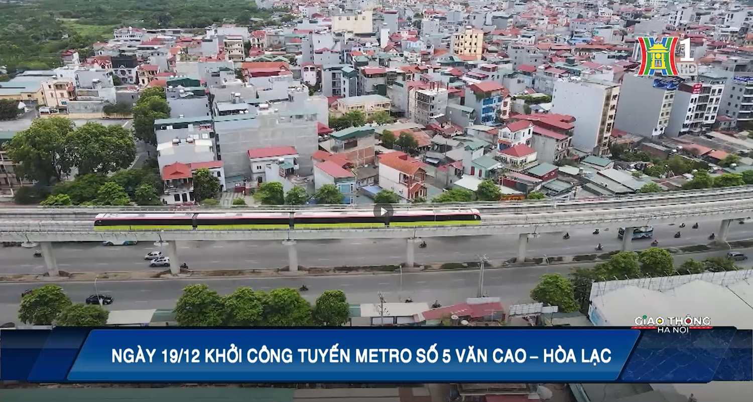 Tuyến Metro 5 chốt thời điểm khởi công vào ngày 19/12/2015